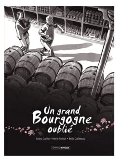 UN GRAND BOURGOGNE OUBLIÉ - TOME 1